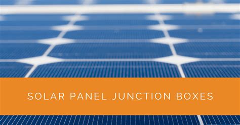 solar panel junction box protection